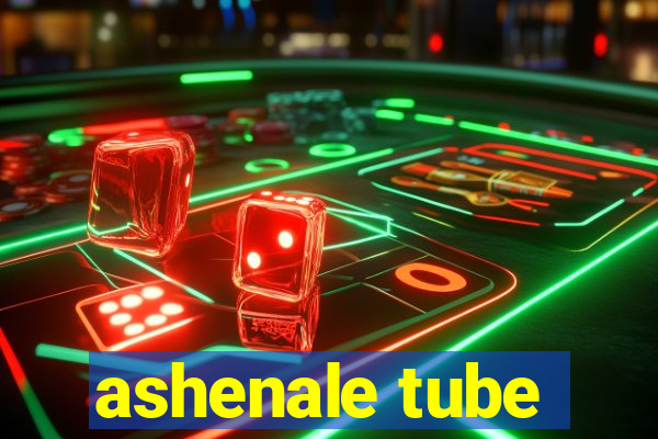 ashenale tube